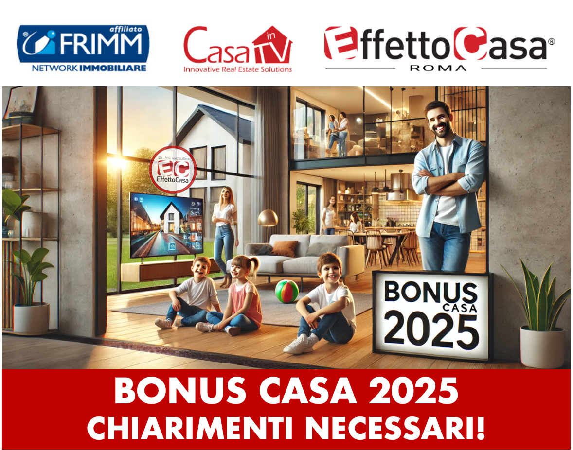 Scopri di più sull'articolo Bonus Casa 2025. Chiarimenti Necessari!