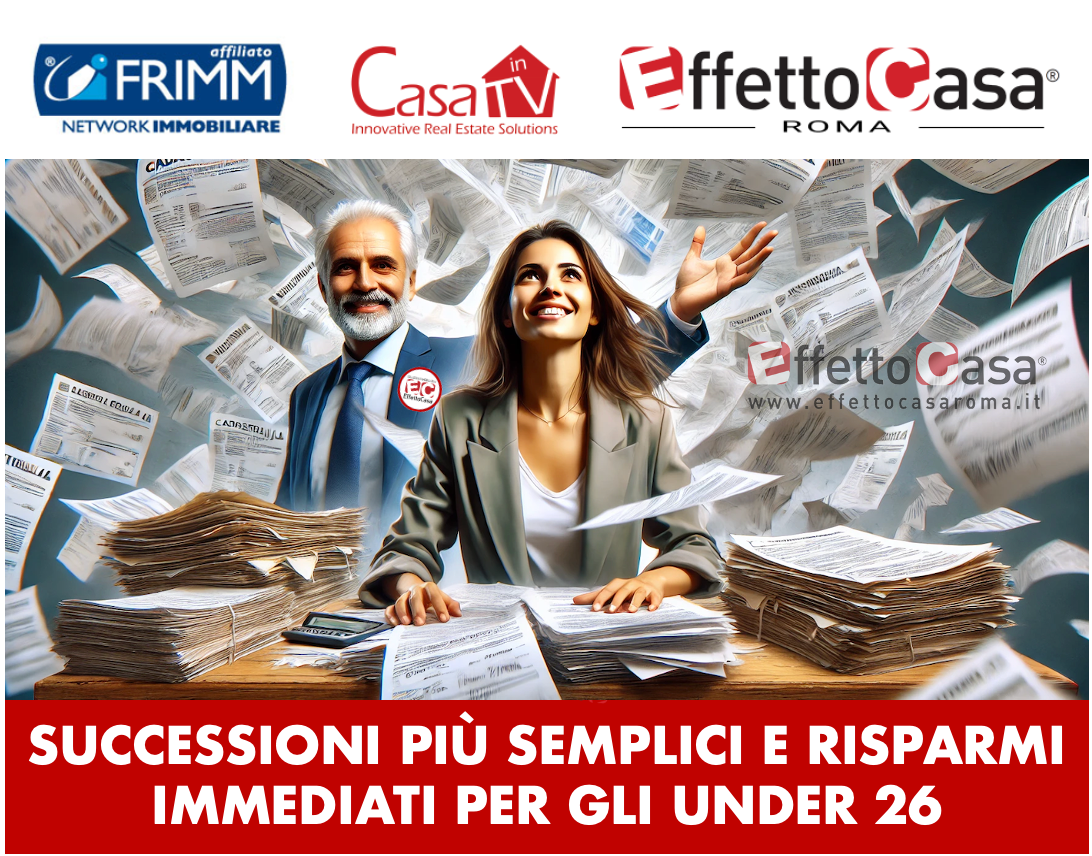 Scopri di più sull'articolo Successioni più semplici e risparmi immediati per gli Under 26
