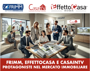 Scopri di più sull'articolo Frimm, EffettoCasa e CasainTV protagoniste nel Mercato Immobiliare